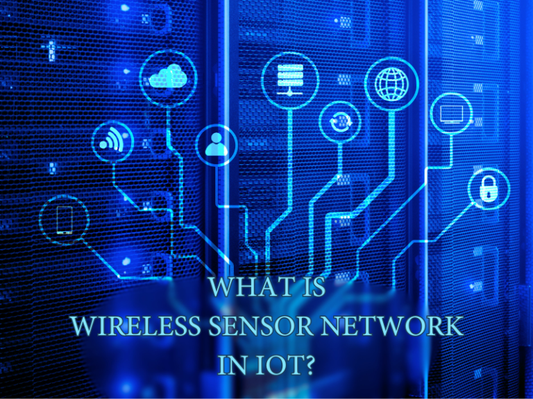 What is Wireless Sensor Network in Iot