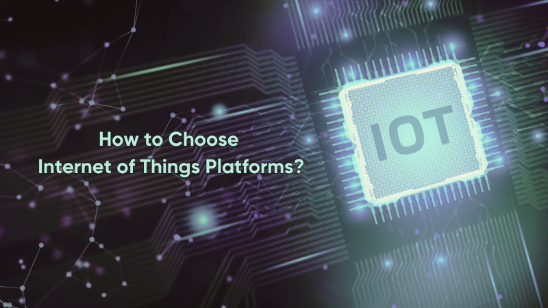 how-to-choose-internet-of-things-platforms